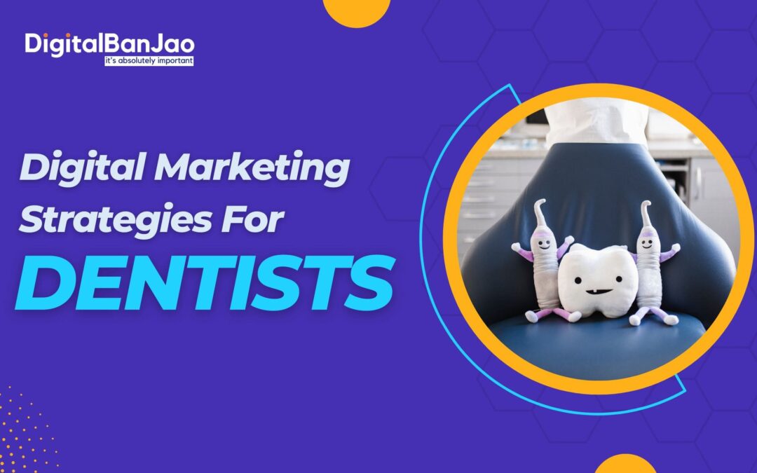 Top 10 Digital Marketing Strategies for Dentists